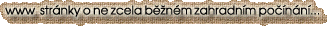 str�nky o ne zcela b�n�m zahradn�m po��n�n�